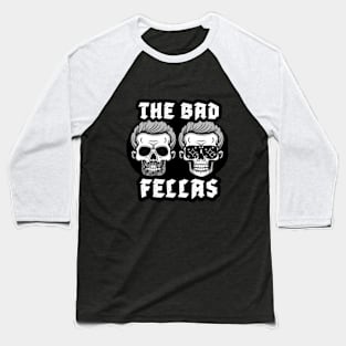 BadFellas 2.0 Baseball T-Shirt